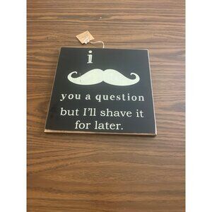 I mustache you a question square wall plaque